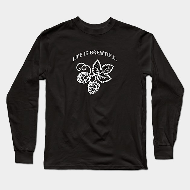 Life is Brewtiful Long Sleeve T-Shirt by mn9